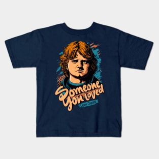 Someone you loved Kids T-Shirt